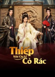 Thiếp Vốn Chỉ Là Cỏ Rác (Revenge From A Wife)